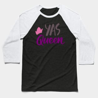 YAS QUEEN DESIGN Baseball T-Shirt